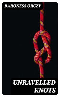 Unravelled Knots