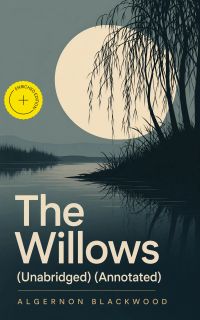 The Willows (Unabridged) (Annotated)