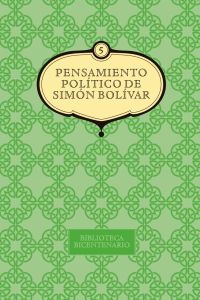 Pensamiento político de Simón Bolívar. Vol. 5