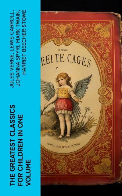 The Greatest Classics for Children in One Volume
