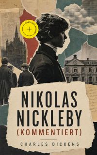 Nikolas Nickleby (Kommentiert)