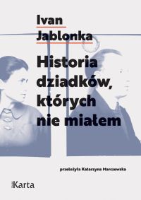 Historia dziadków, których nie miałem