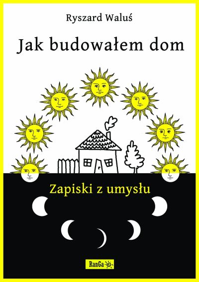Jak budowałem dom – Zapiski z umysłu