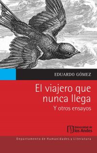 El viajero que nunca llega y otros ensayos
