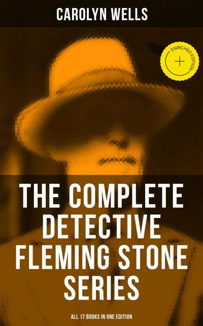 The Complete Detective Fleming Stone Series (All 17 Books in One Edition)
