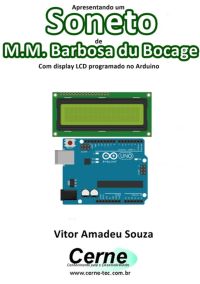 Apresentando Um  Soneto De Bocage Com Display Lcd Programado No Arduino