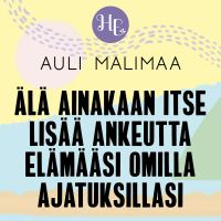 Älä ainakaan itse lisää ankeutta elämääsi omilla ajatuksillasi