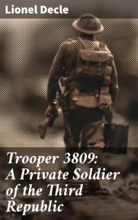 Trooper 3809: A Private Soldier of the Third Republic