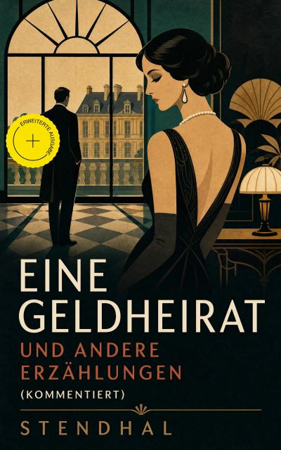 Eine Geldheirat und andere Erzählungen (Kommentiert)