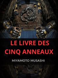 Le Livre des cinq anneaux (Traduit)