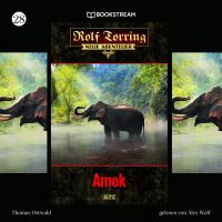 Rolf Torring - Neue Abenteuer, Folge 28: Amok