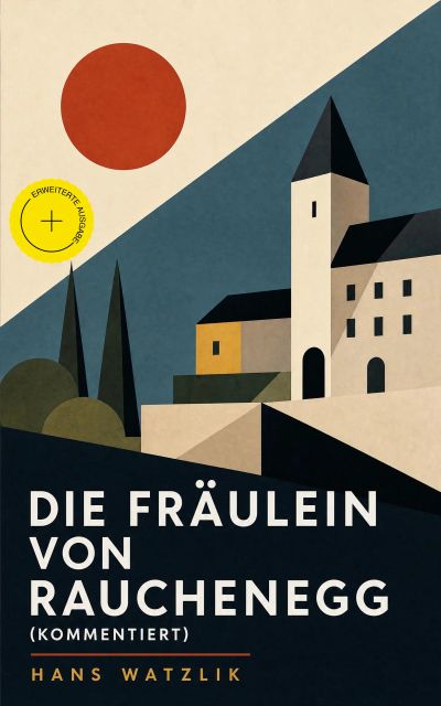 Die Fräulein von Rauchenegg (Kommentiert)
