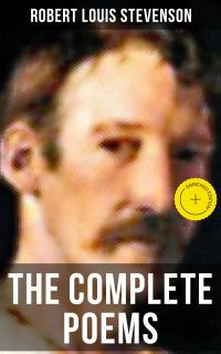 The Complete Poems of Robert Louis Stevenson
