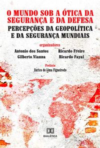 O Mundo Sob a Ótica da Segurança e da Defesa