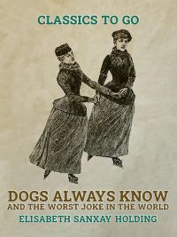 Dogs Always Know and The Worst Joke in the World