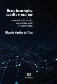Novas tecnologias, trabalho e emprego