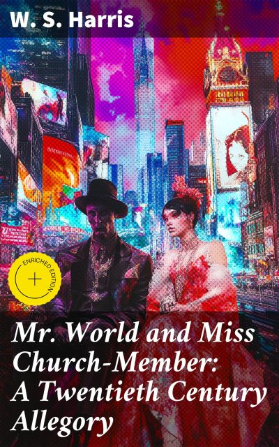 Mr. World and Miss Church-Member: A Twentieth Century Allegory