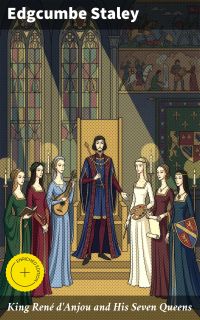 King René d'Anjou and His Seven Queens