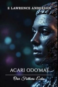 Acari Odo'Mae: "Our Fathers Echo"