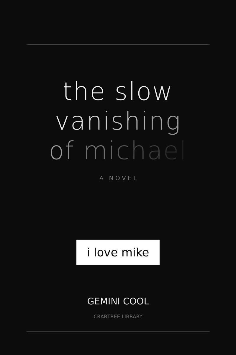 The Slow Vanishing of Michael