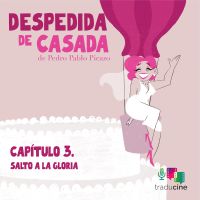 Despedida de Casada. Capítulo 3: Salto a la gloria