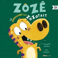 Zozé le dinosaure qui zozotait