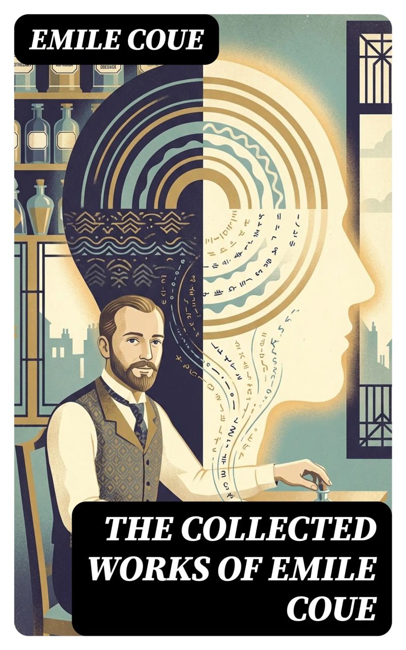 The Collected Works of Emile Coue