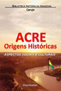 Acre Origens Históricas