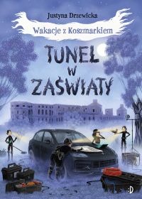 Wakacje z Koszmarkiem. Tunel w zaświaty
