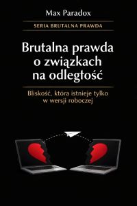 Brutalna prawda o związkach na odległość - bliskość, która istnieje tylko w wersji roboczej