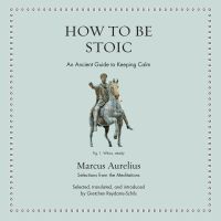 How to Be Stoic
