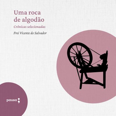 Uma roca de algodão - crônicas selecionadas