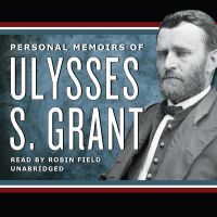Personal Memoirs of Ulysses S. Grant