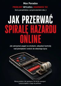 Jak przerwać spiralę hazardu online