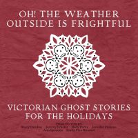 Oh! The Weather Outside Is Frightful