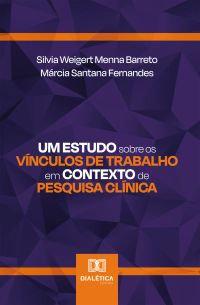Um Estudo sobre os Vínculos de Trabalho em Contexto de Pesquisa Clínica