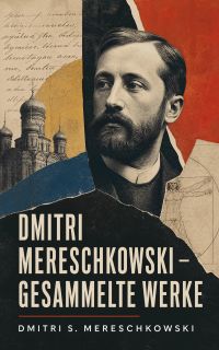 Dmitri Mereschkowski - Gesammelte Werke