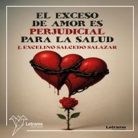 El exceso de amor es perjudicial para la salud