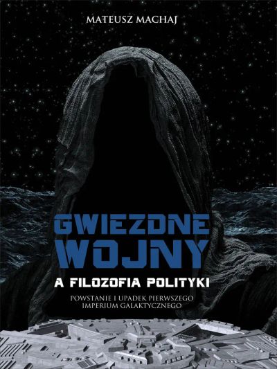 Gwiezdne Wojny a filozofia polityki