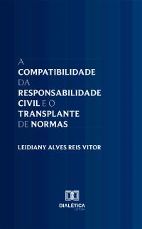 A Compatibilidade da Responsabilidade Civil e o Transplante de Normas