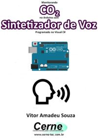 Monitorando  Co2 No Arduino Com Sintetizador De Voz Programado No Visual C#