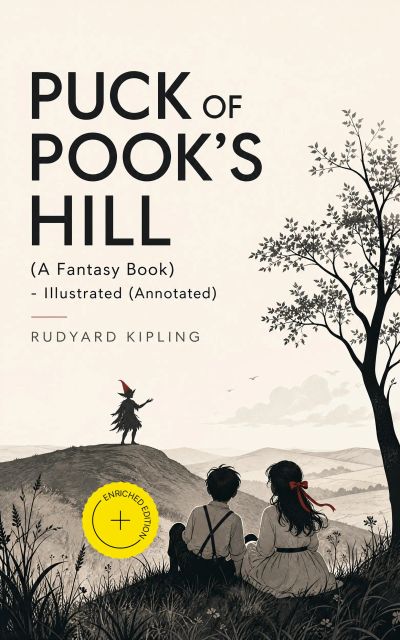Puck of Pook's Hill (A Fantasy Book) - Illustrated (Annotated)