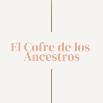 El Cofre de los Ancestros