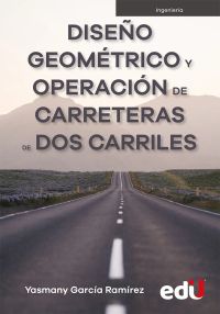 Diseño geométrico y operación de carreteras de dos carriles