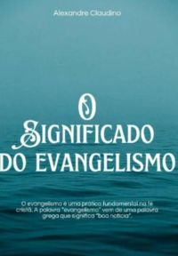 O Significado Do Evangelismo