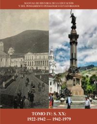 Manual de Historia de la Educación y del pensamiento Pedagógico Ecuatorianos. Tomo 4