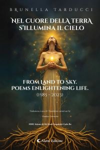 Nel cuore della Terra s’illumina il Cielo - From Land to Sky Poems enlightening life