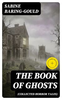 The Book of Ghosts (Collected Horror Tales)