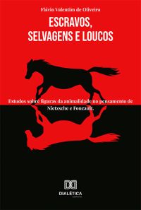 Escravos, Selvagens e Loucos