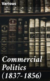Commercial Politics (1837-1856)